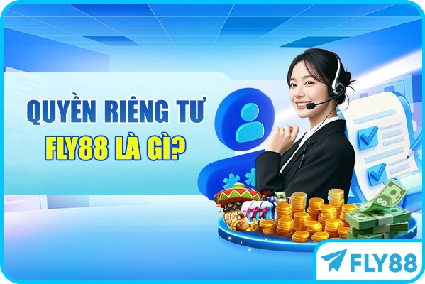 Giới thiệu về quyền riêng tư fly88 tại sao lại quan trọng